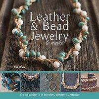 leather bead jewelry to make 30 cool projects for bracelets pendants a ...