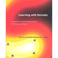 Learning with Kernels: Support Vector Machines, Regularization, Optimization and Beyond (Adaptive Computation and Machine Learning) (Adaptive Computat