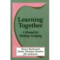 Learning Together A Manual for Multiage Grouping