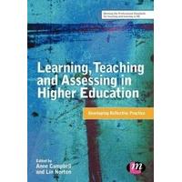 Learning, Teaching and Assessing in Higher Education Developing Reflective Practice