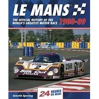le mans the official history of the worlds greatest motor race 1980 89 ...