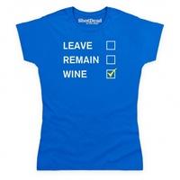 Leave Remain Wine T Shirt