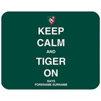 Leicester Tigers Personalised Keep Calm and Tiger on Mouse Mat