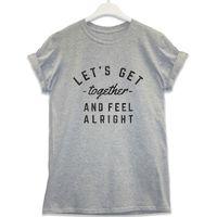 Let\'s Get Together T Shirt