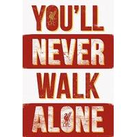 Liverpool Fc You\'ll Never Walk Alone Poster