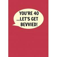 Liverpool-You\'re 40 Let\'s Get Bevvied | Happy Birthday Card | DI1029