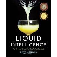 Liquid Intelligence - The Art and Science of the Perfect Cocktail - Hardcover