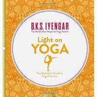 light on yoga the definitive guide to yoga practice