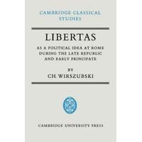 libertas as a political idea at rome during the late republic and earl ...