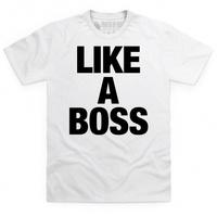Like A Boss T Shirt