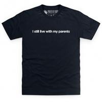 Live With My Parents T Shirt