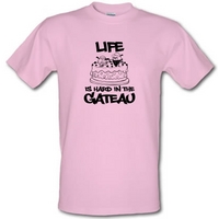 Life Is Hard In The Gateau male t-shirt.