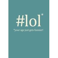 #lol | Funny Birthday Card | BB1062