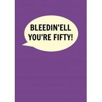 London- Bleedin\'Ell You\'re Fifty! | Happy Birthday Card | DI1038