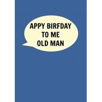 London- Appy Birfday To Me Old Man | Happy Birthday Card | DI1042