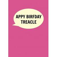 London- Appy Birfday Treacle | Happy Birthday Card | DI1043