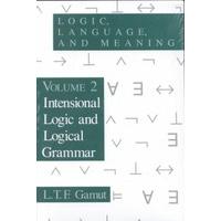 Logic, Language, and Meaning, Volume 2: Intensional Logic and Logical Grammar