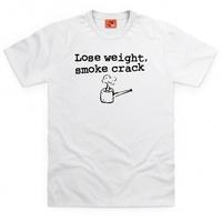 Lose Weight Smoke Crack T Shirt