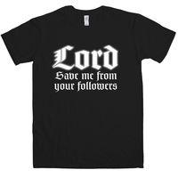 lord save me from your followers t shirt