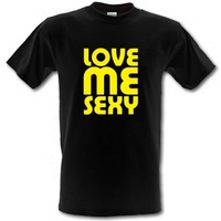 Love Me Sexy male t-shirt.