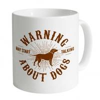 May Start Talking About Dogs Mug