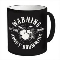 may start talking about drumming mug