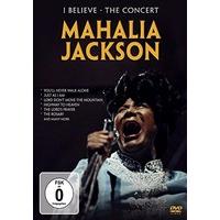 Mahalia Jackson -I Believe - The Concert [DVD]