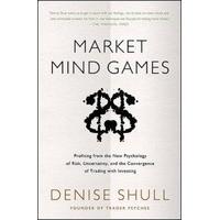 market mind games a radical psychology of investing trading and risk