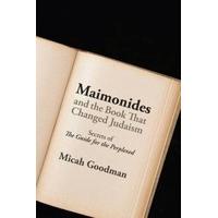 Maimonides and the Book That Changed Judaism Secrets of \