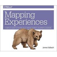 Mapping Experiences: A Guide to Creating Value through Journeys, Blueprints, and Diagrams