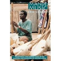 Mande Music: Traditional and Modern Music of the Maninka and Mandinka of Western Africa (Chicago Studies in Ethnomusicology)