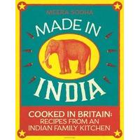 Made in India: Cooked in Britain: Recipes from an Indian Family Kitchen