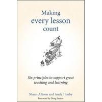 Making Every Lesson Count: Six principles to support great teaching and learning