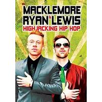 Macklemore And Ryan Lewis: Highjacking Hip Hop [DVD]