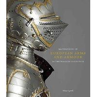 masterpieces of european arms and armour in the wallace collection