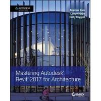 Mastering Autodesk Revit 2017 for Architecture