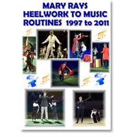 Mary Rays Heelwork To Music Routines 1997-2011