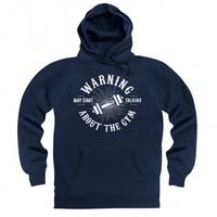May Start Talking About The Gym Hoodie