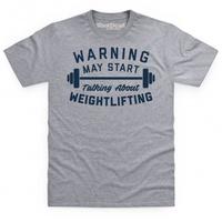 May Start Talking About Weightlifting T Shirt