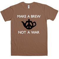 Make A Brew Not A War T Shirt