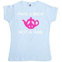 Make A Brew Not A War Womens T Shirt