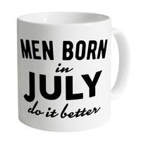 Men Born In July Do It Better Mug