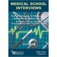 Medical School Interviews (2nd Edition). Over 150 Questions Analysed. Includes Multiple-Mini-Interviews (MMI) - A Practical Guide to Help You Get That