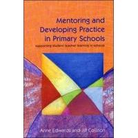Mentoring and Developing Practise in Primary Schools Supporting Student Teacher Learning in Schools