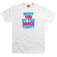 Meet You By The Dance Tent Festival T Shirt