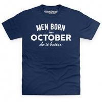 Men Born In October Do It Better T Shirt