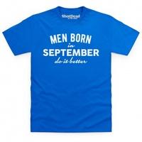 Men Born In September Do It Better T Shirt