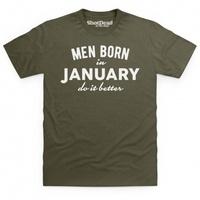 Men Born In January Do It Better T Shirt
