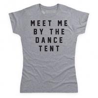 Meet Me By The Dance Tent Skinnyfit T Shirt