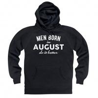 Men Born In August Do It Better Hoodie